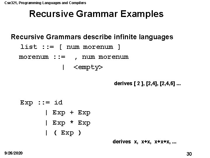 Cse 321, Programming Languages and Compilers Recursive Grammar Examples Recursive Grammars describe infinite languages