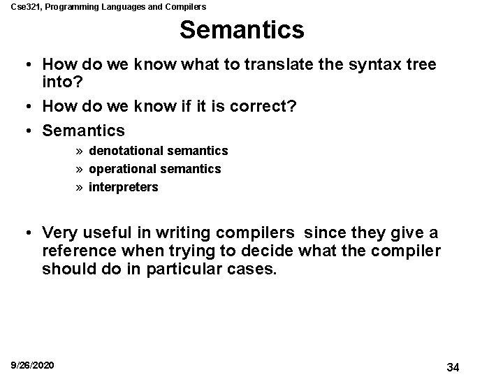 Cse 321, Programming Languages and Compilers Semantics • How do we know what to