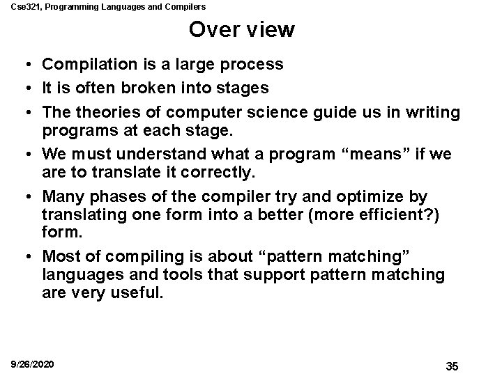 Cse 321, Programming Languages and Compilers Over view • Compilation is a large process