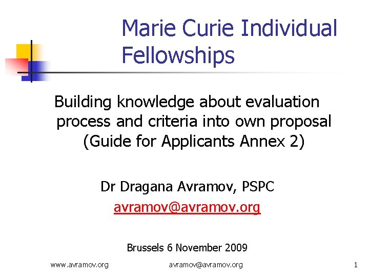 Marie Curie Individual Fellowships Building knowledge about evaluation process and criteria into own proposal