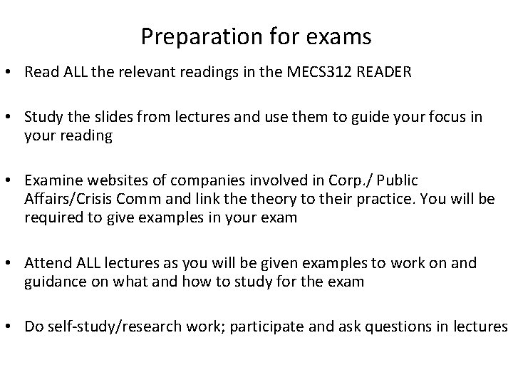 Preparation for exams • Read ALL the relevant readings in the MECS 312 READER