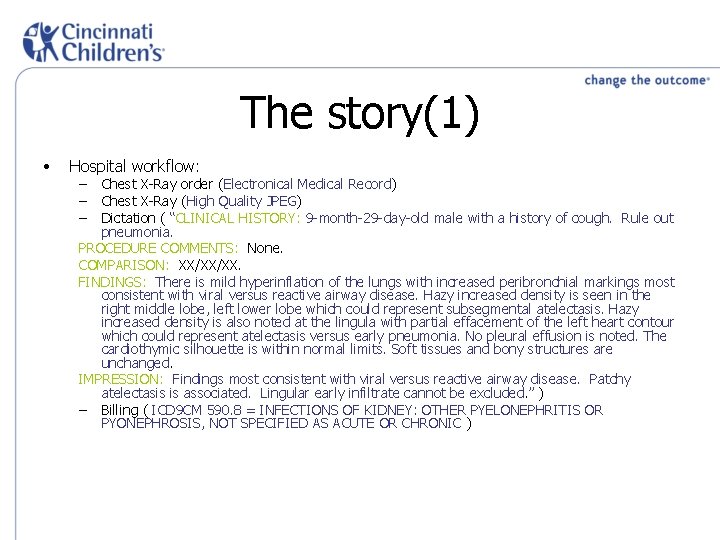 The story(1) • Hospital workflow: – – – Chest X-Ray order (Electronical Medical Record)