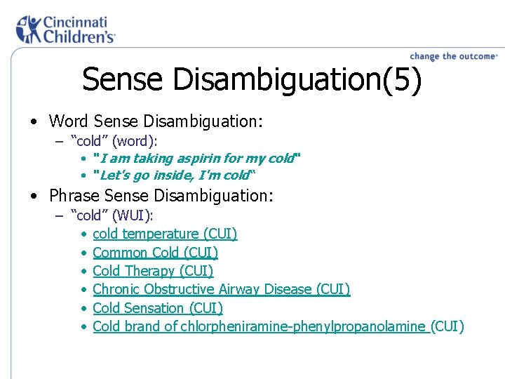 Sense Disambiguation(5) • Word Sense Disambiguation: – “cold” (word): • "I am taking aspirin