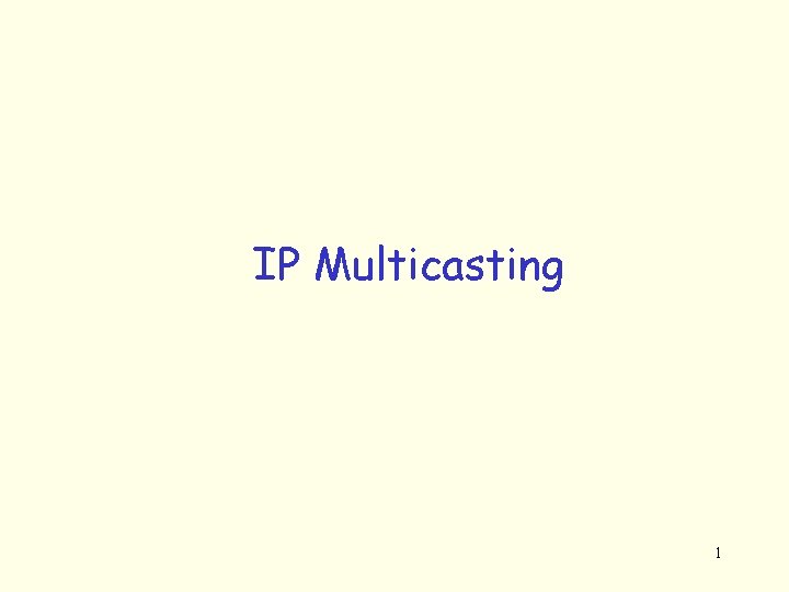 IP Multicasting 1 