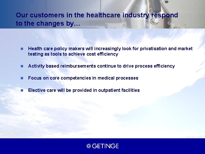 Our customers in the healthcare industry respond Financial Targets to the changes by… n