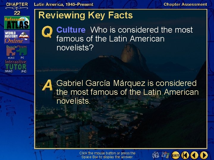Reviewing Key Facts Culture Who is considered the most famous of the Latin American