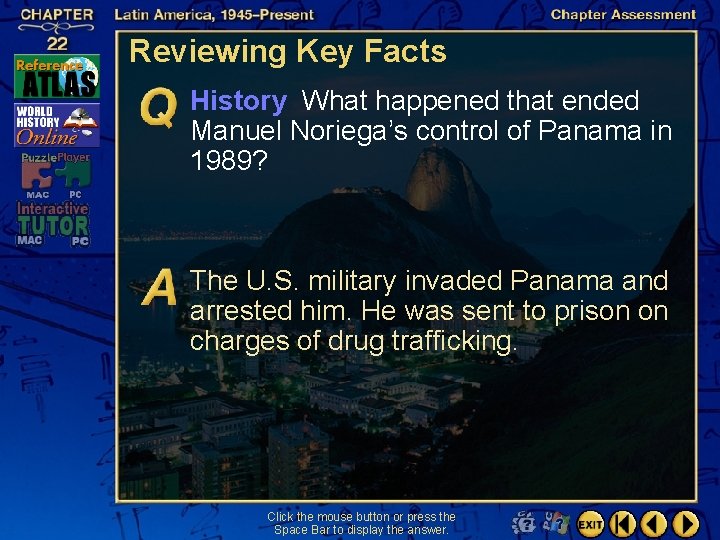 Reviewing Key Facts History What happened that ended Manuel Noriega’s control of Panama in