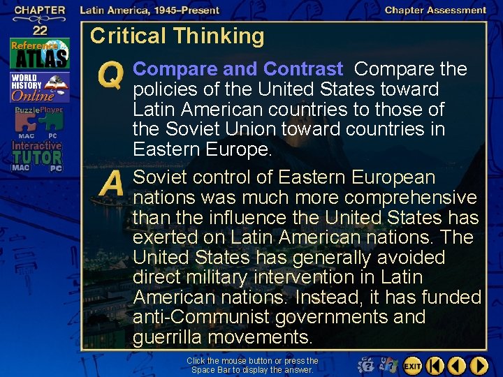Critical Thinking Compare and Contrast Compare the policies of the United States toward Latin