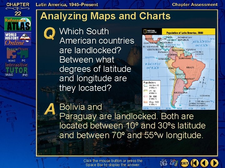 Analyzing Maps and Charts Which South American countries are landlocked? Between what degrees of