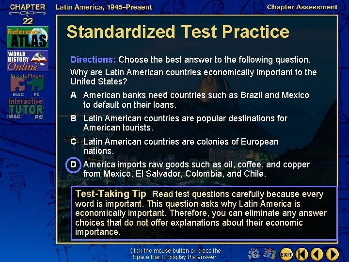 Standardized Test Practice Directions: Choose the best answer to the following question. Why are