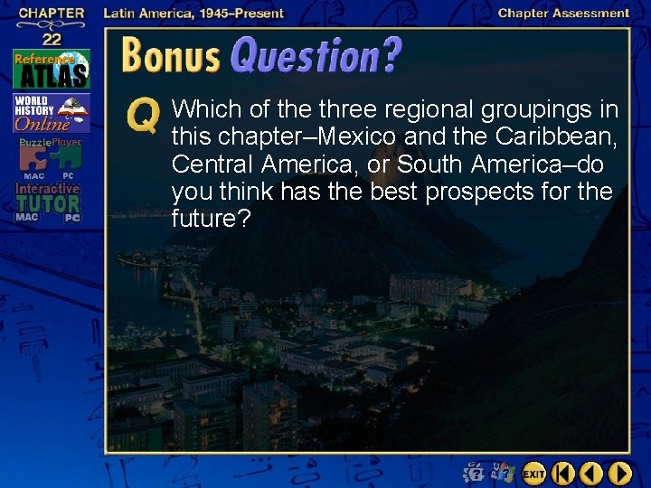 Which of the three regional groupings in this chapter–Mexico and the Caribbean, Central America,