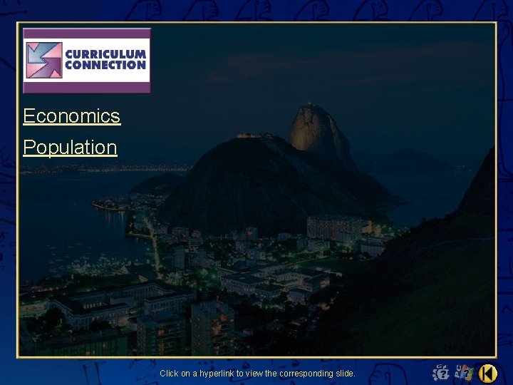 Economics Population Click on a hyperlink to view the corresponding slide. 