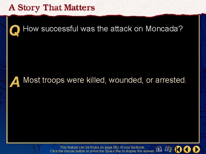 How successful was the attack on Moncada? Most troops were killed, wounded, or arrested.