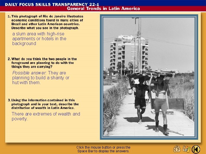 a slum area with high-rise apartments or hotels in the background Possible answer: They