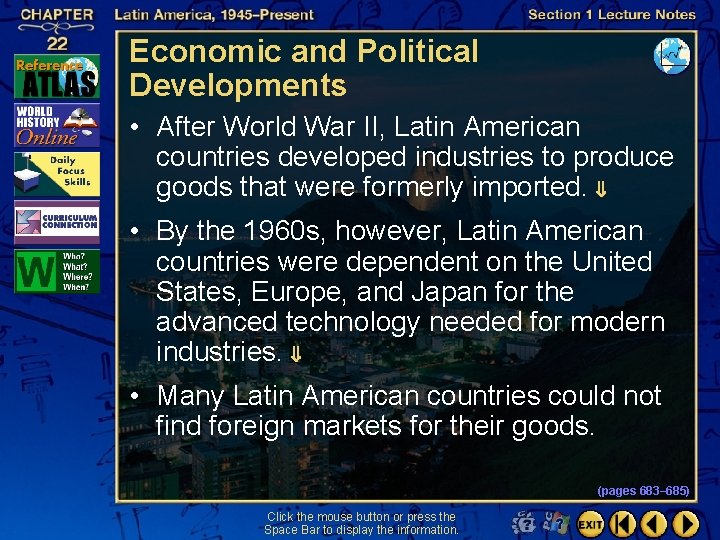 Economic and Political Developments • After World War II, Latin American countries developed industries