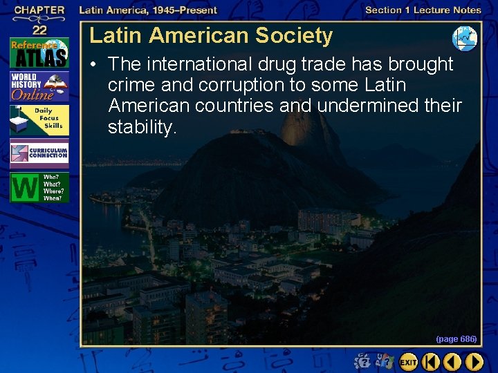 Latin American Society • The international drug trade has brought crime and corruption to