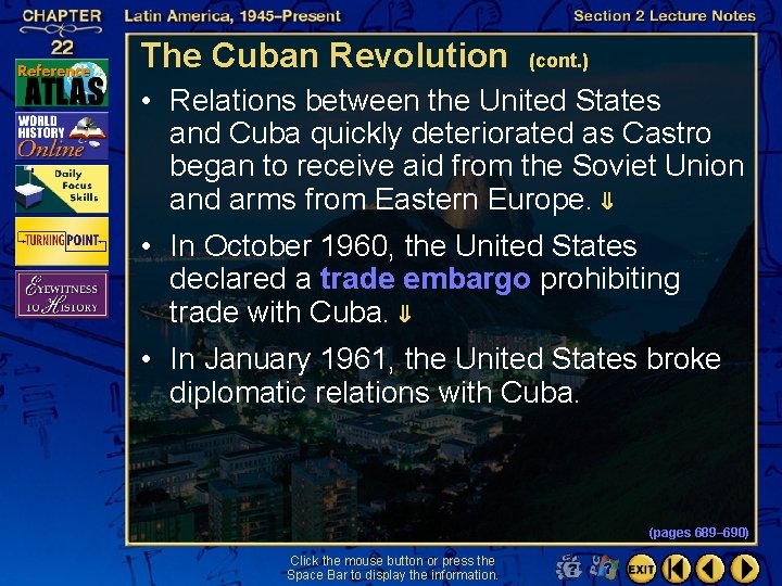 The Cuban Revolution (cont. ) • Relations between the United States and Cuba quickly