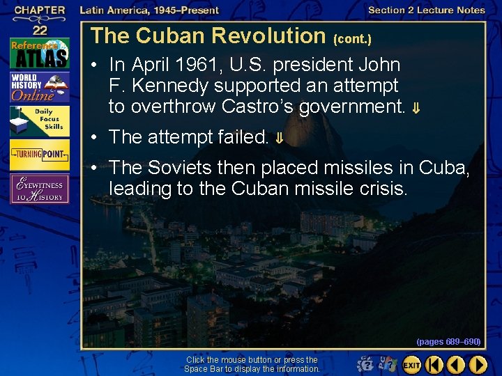 The Cuban Revolution (cont. ) • In April 1961, U. S. president John F.