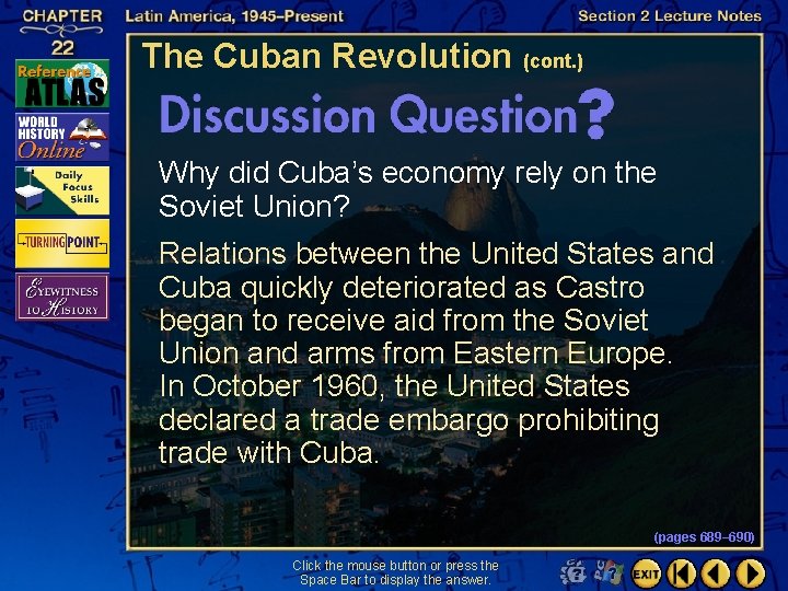 The Cuban Revolution (cont. ) Why did Cuba’s economy rely on the Soviet Union?