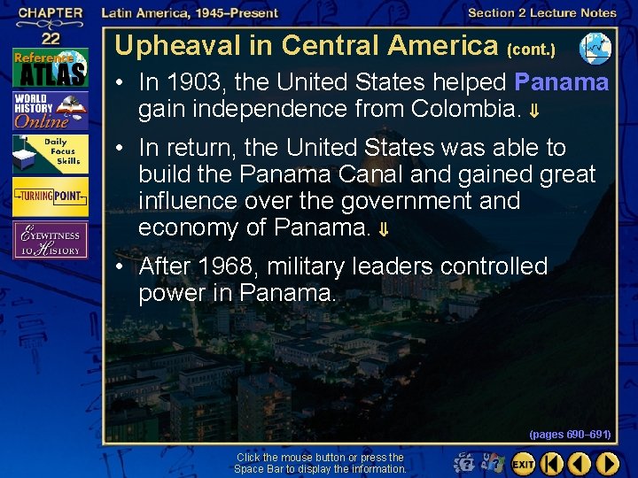 Upheaval in Central America (cont. ) • In 1903, the United States helped Panama