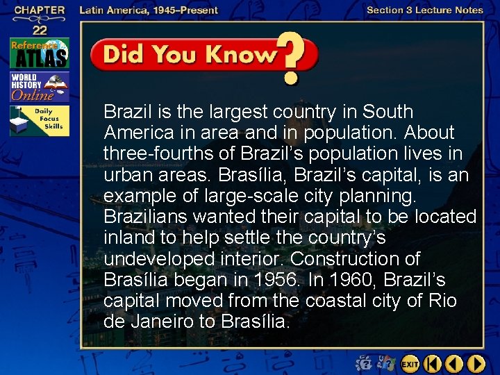 Brazil is the largest country in South America in area and in population. About