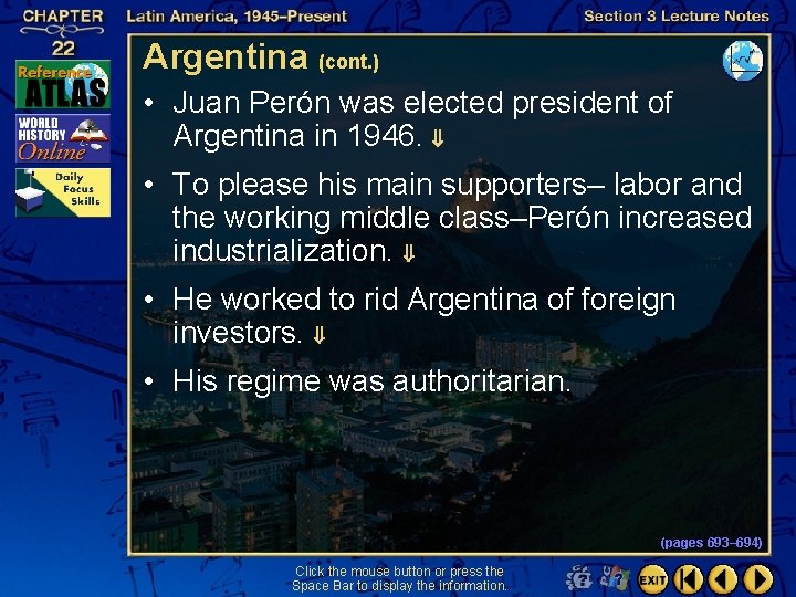 Argentina (cont. ) • Juan Perón was elected president of Argentina in 1946. •