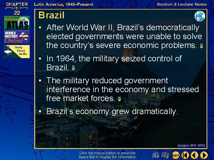 Brazil • After World War II, Brazil’s democratically elected governments were unable to solve