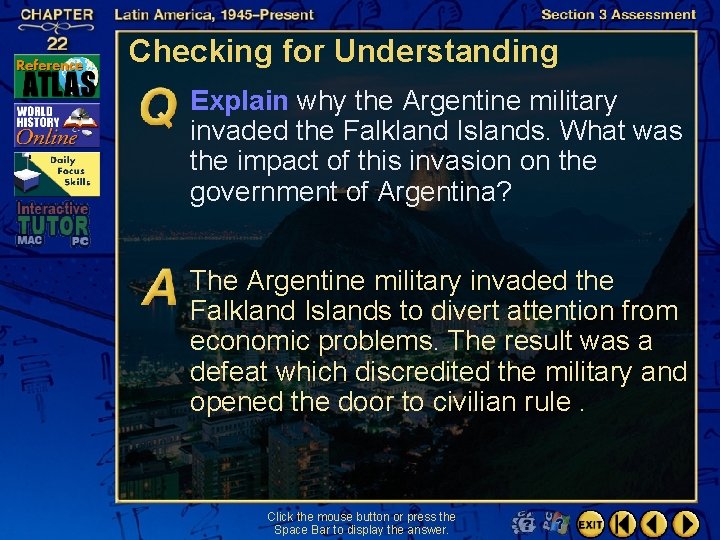 Checking for Understanding Explain why the Argentine military invaded the Falkland Islands. What was