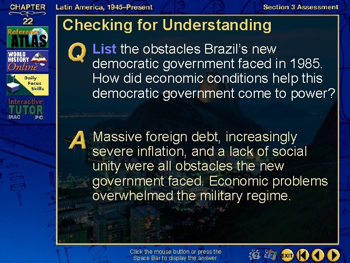 Checking for Understanding List the obstacles Brazil’s new democratic government faced in 1985. How