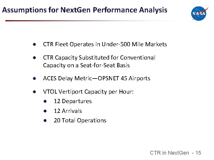 Assumptions for Next. Gen Performance Analysis ● CTR Fleet Operates in Under-500 Mile Markets