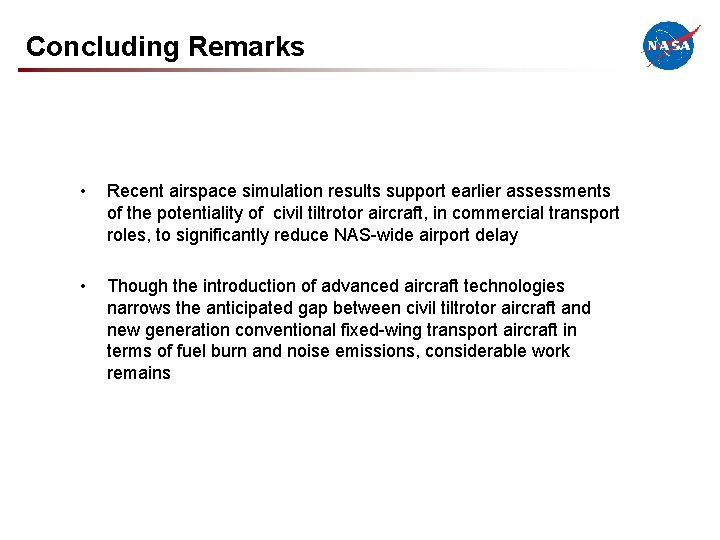 Concluding Remarks • Recent airspace simulation results support earlier assessments of the potentiality of