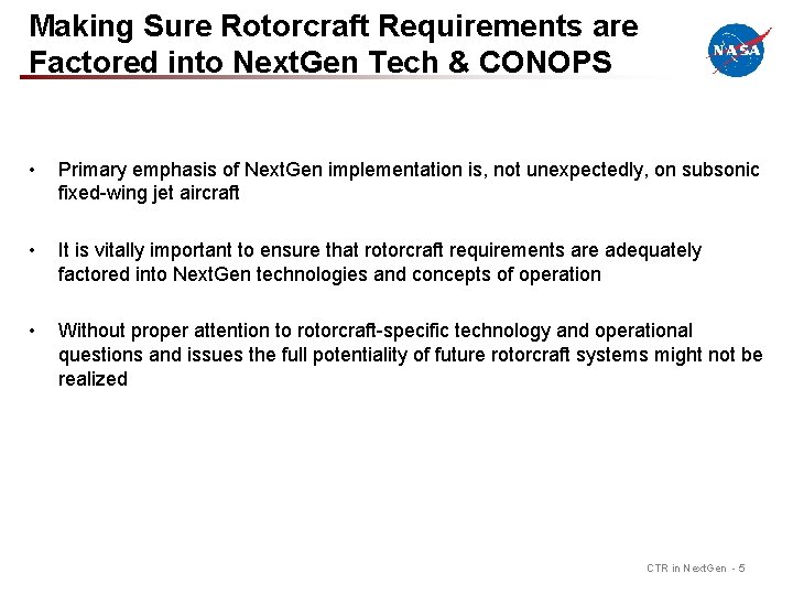 Making Sure Rotorcraft Requirements are Factored into Next. Gen Tech & CONOPS • Primary