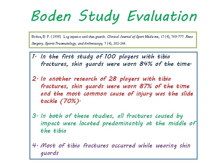 Boden Study Evaluation Boden, B. P. (1998). Leg injuries and shin guards. Clinical Journal