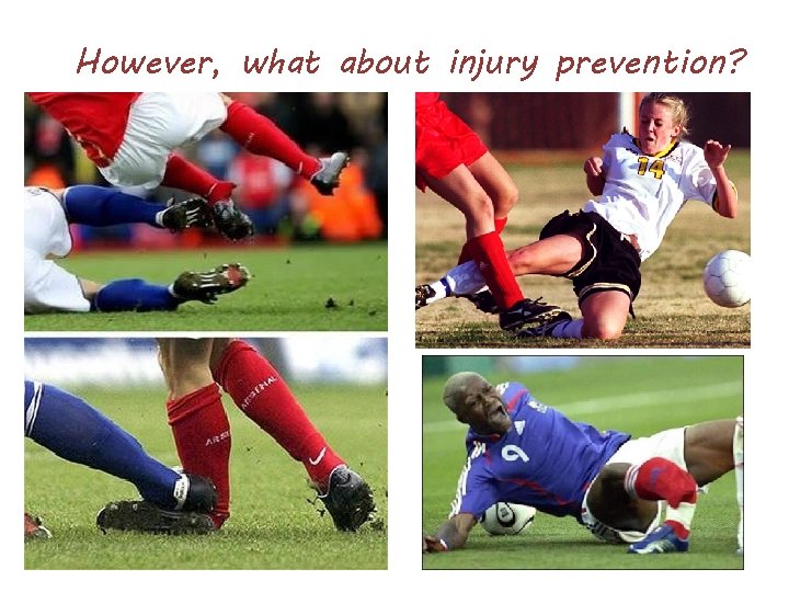 However, what about injury prevention? 