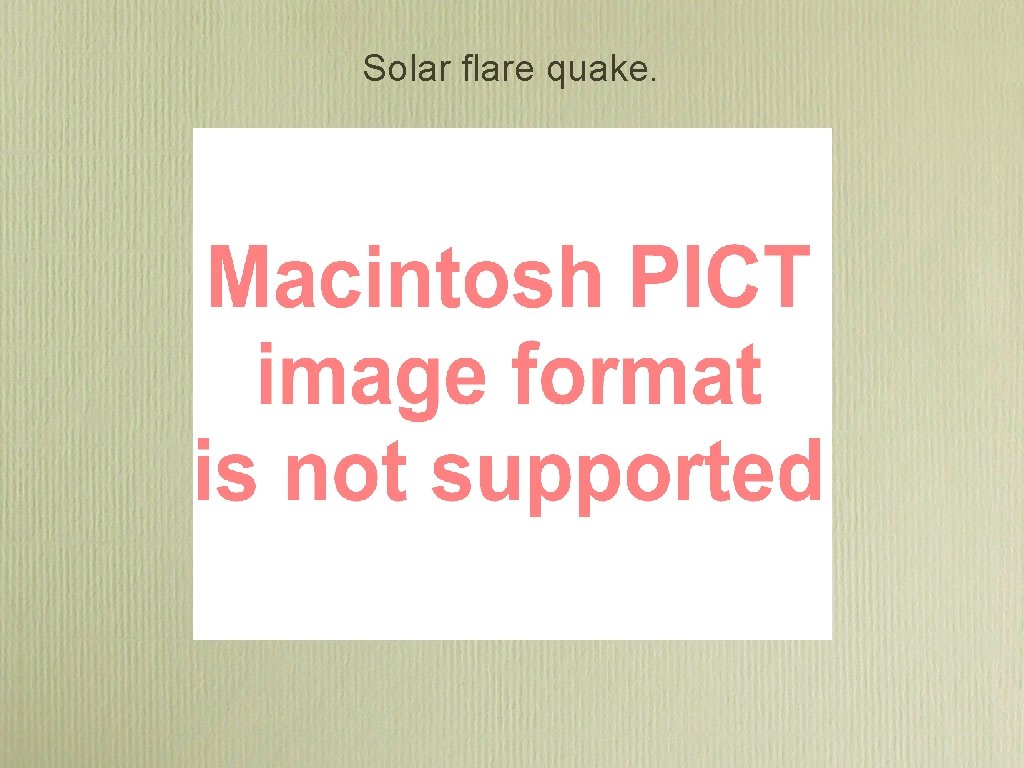 Solar flare quake. Solar flare quake.