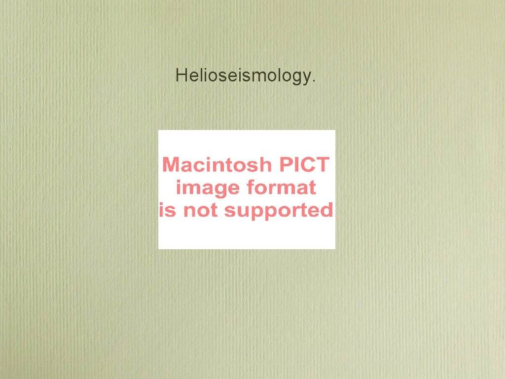 Helioseismology. Helioseismology.