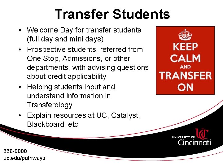 Transfer Students • Welcome Day for transfer students (full day and mini days) •