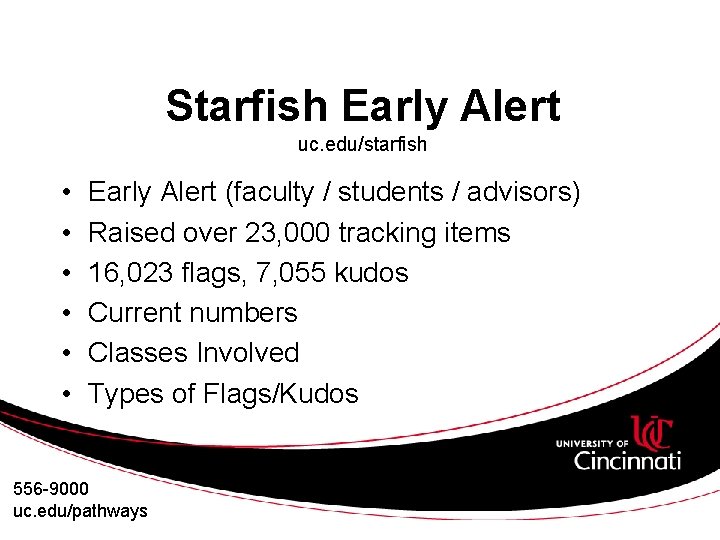 Starfish Early Alert uc. edu/starfish • • • Early Alert (faculty / students /