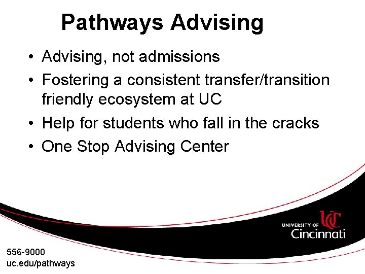 Pathways Advising • Advising, not admissions • Fostering a consistent transfer/transition friendly ecosystem at