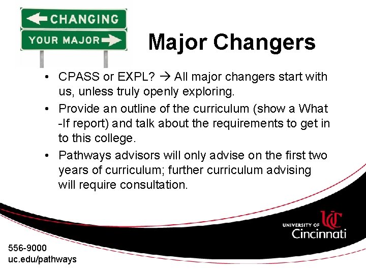Major Changers • CPASS or EXPL? All major changers start with us, unless truly