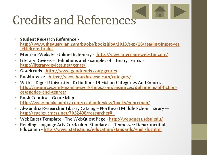 Credits and References • Student Research Reference http: //www. theguardian. com/booksblog/2013/sep/16/reading-improves -childrens-brains • Merriam-Webster