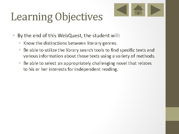 Learning Objectives • By the end of this Web. Quest, the student will: •