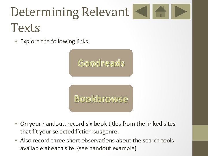 Determining Relevant Texts • Explore the following links: Goodreads Bookbrowse • On your handout,