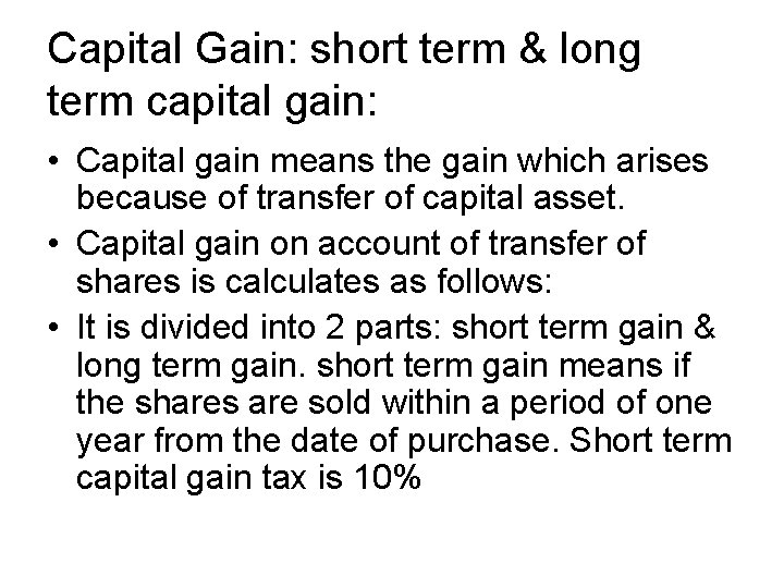 Capital Gain: short term & long term capital gain: • Capital gain means the Capital Gain: short term & long term capital gain: • Capital gain means the