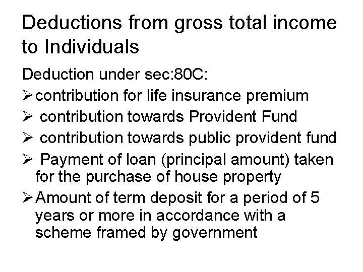 Deductions from gross total income to Individuals Deduction under sec: 80 C: Ø contribution Deductions from gross total income to Individuals Deduction under sec: 80 C: Ø contribution
