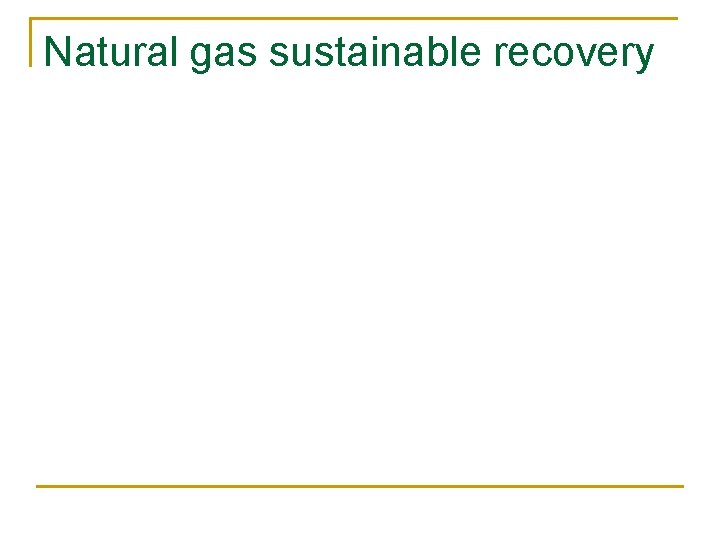 Natural gas sustainable recovery 