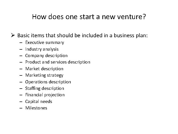 How does one start a new venture? Ø Basic items that should be included