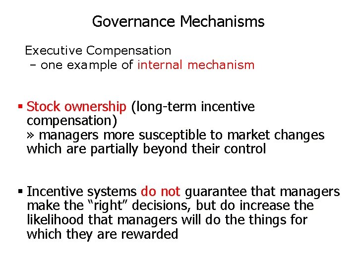 Governance Mechanisms Executive Compensation – one example of internal mechanism § Stock ownership (long-term