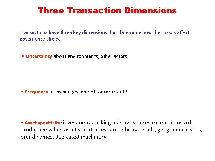 Three Transaction Dimensions Transactions have three key dimensions that determine how their costs affect