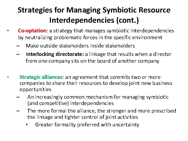 Strategies for Managing Symbiotic Resource Interdependencies (cont. ) • Co-optation: a strategy that manages